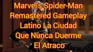 Marvel's Spider-Man Remastered Gameplay Latino La Ciudad Que Nunca Duerme El Atraco DLC Parte 1