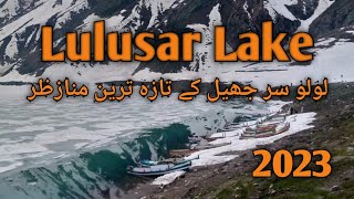 Lulusar Lake || Latest Update || Beautifull Views Now A Days || 2023