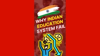 Why Indian education system fail | why Indian education is worst | Indian education #shorts #india