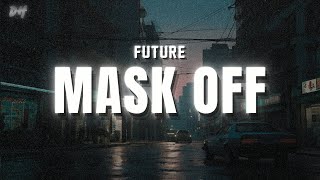 Future - Mask Off (Lyrics)