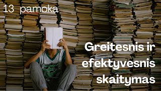 Greitesnis ir efektyvesnis skaitymas. Video programa. 13. Namų darbai