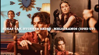 Rokas Yan, Evgenya Redko - Melodramos (sped up) by ska1ste