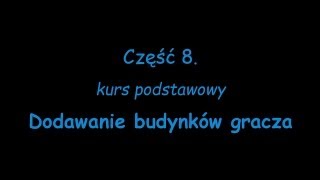 część 8. Dodawanie budynków gracza - Kurs tworzenia map do gry Bitwa o Śródziemie