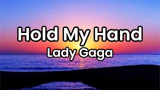 Hold My Hand- Lady Gaga | Lyrics