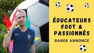 "EDUCATEURS FOOT ET PASSIONNES" - BANDE ANNONCE