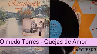 Olmedo Torres - Quejas de Amor