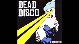 Dead Disco - Automatic