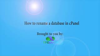 TPEcloud Tutorial: How to rename a database in cPanel