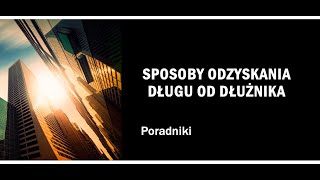 Sposoby odzyskania długu od dłużnika?  (EN)