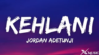 Jordan Adetunji - KEHLANI (Lyrics)