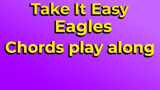 Take It Easy - Eagles - I-Chord, You Play! Chord Guide