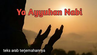 yaa Ayyuhan Nabi teks arab latin beserta terjemahannya#sholawat#