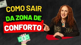 COMO SAIR DA ZONA DE CONFORTO E VENCER