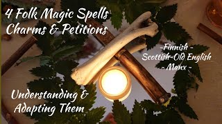 4 Folk Magic Spells Charms & Petitions ~ Understanding Adapting and Learning from Them