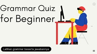 grammar Quiz for beginner (disertai kunci jawaban)