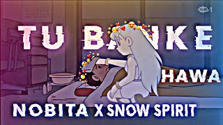 New video | Nobita X snow Spirit | Tu Banke Hawa Song 🎶 | New video Nobita snow Spirit | T D S