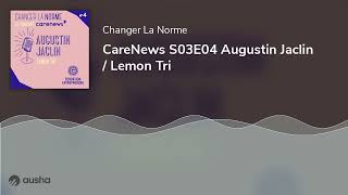 Changer La Norme S03E04 Augustin Jaclin / Lemon Tri