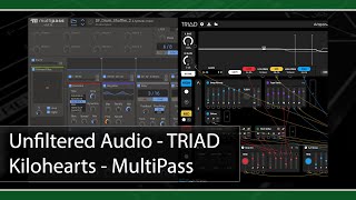 Unfiltered Audio TRIAD vs Kilohearts MultiPass