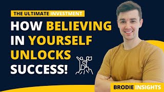 The Ultimate Investment: How Believing in Yourself Unlocks Success!