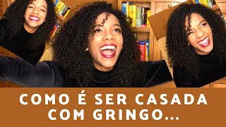 Como é ser casada com gringo ( europeu)