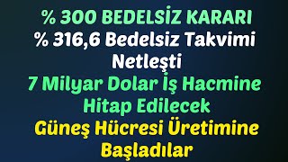 % 300 BEDELSİZ KARARI - % 316,6 Bedelsiz Takvimi Netleşti - 7 Milyar Dolar İş Hacmi #borsa