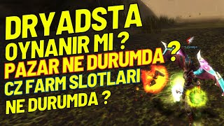 DRYADS GÜNCEL PAZAR FİYATLARI VE CZ FARM SLOTLARI NE DURUMDA ( Knight Online )