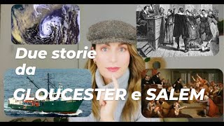 DUE STORIE  da Goucester e Salem