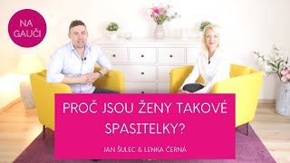 PROČ JSOU ŽENY TAKOVÉ SPASITELKY?