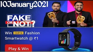 Flipkart Fake or Not Fake Quiz Answers Today 10January2021.EP-29.Win Realme Fashion Watch