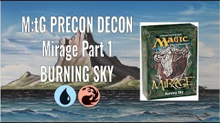 M:tG Precon Decon - Mirage Part 1: Burning Sky