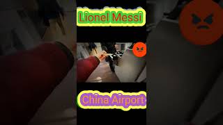 Messi VS Chinese Police At Beijing Airpot#youtubeshorts #shorts #shortvideo #short