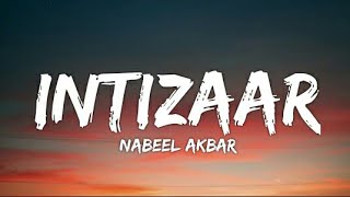 Nabeel Akbar - Intizaar (Lyrics - Lyrical Video)