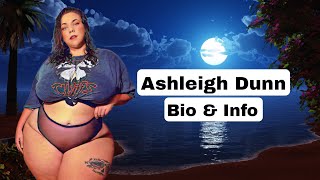 Ashleigh Dunn, #Plussizemodel & Graduated Vlogger biography