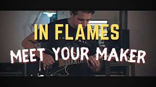 IN FLAMES- Meet Your Maker // Guitar Cover