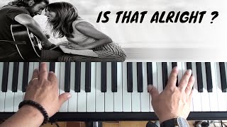 How To Play Is That Alright on Piano - Lady Gaga - A Star Is Born - Piano Tutorial