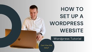 How to set up a Wordpress Website (Is it really as easy as this)