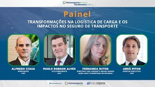 #FBC2021 | [PAINEL] TRANSFORMAÇÕES NA LOGÍSTICA DE CARGA E OS IMPACTOS NO SEGURO DE TRANSPORTE