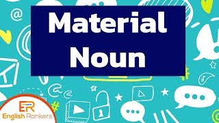 Material Nouns | Material Noun - Definition and Examples