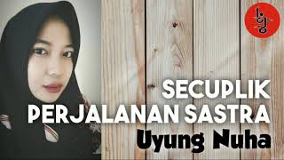 SECUPLIK PERJALANAN SASTRA | Uyung Nuha | Obrolan Ringan | Lingkar Jenar