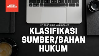 [METPEN] Klasifikasi Sumber/Bahan Hukum