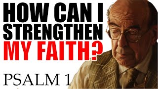 Learn How to Strengthen Your Faith with Psalm 1 and C.S. Lewis