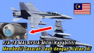 F/A-18 MALAYSIA Berkapabiliti Membedil Sasaran Jauh dengan Alatan Ini