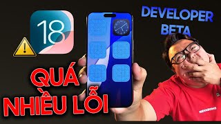 TẤT TẦN TẬT LỖI TRÊN iOS 18 DEVELOPER BETA!!