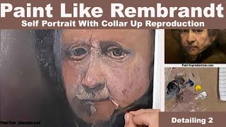 Rembrandt Techniques: Self Portrait with Collar Up Episode 2