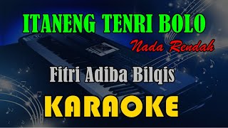 ITANENG TENRI BOLO | NADA RENDAH - FITRI ADIBA BILQIS [KARAOKE] | KN7000