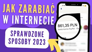 JAK ZARABIAĆ PIENIĄDZE W INTERNECIE W 2023 ROKU - Sprawdzone sposoby