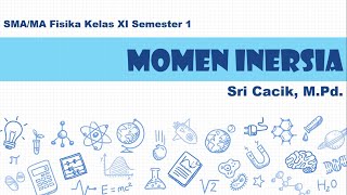 Momen Inersia  - Mata Pelajaran Fisika Kelas XI SMA/MA