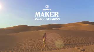 Big Wild - Maker (Analog Sessions) (Official Audio)