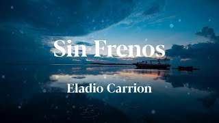 Eladio Carrion - Sin Frenos (Letras)