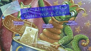 Roseknit39-Ep 123 DAC Afternoon Tea Quick WIP & Chat Cont. #craft #wip #diamondartclub #chat #dragon